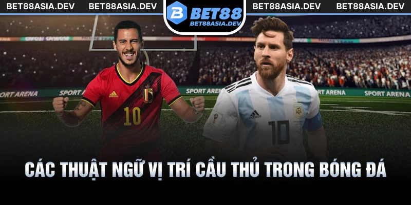 Các thuật ngữ vị trí cầu thủ trong bóng đá