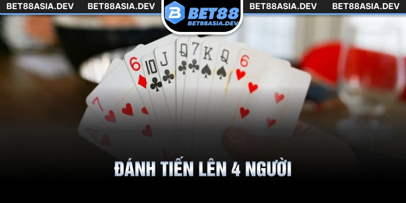 đánh tiến lên 4 người