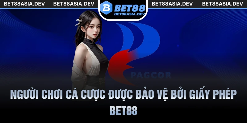 Người chơi cá cược được bảo vệ bởi giấy phép Bet88