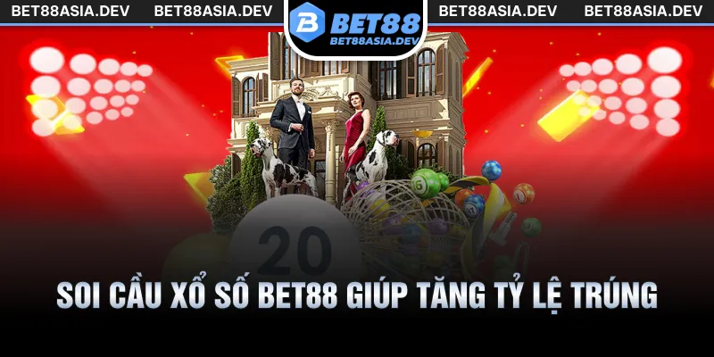 Soi cầu xổ số Bet88 giúp tăng tỷ lệ trúng