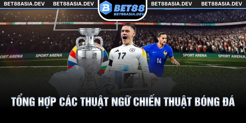 Tổng hợp các thuật ngữ chiến thuật bóng đá