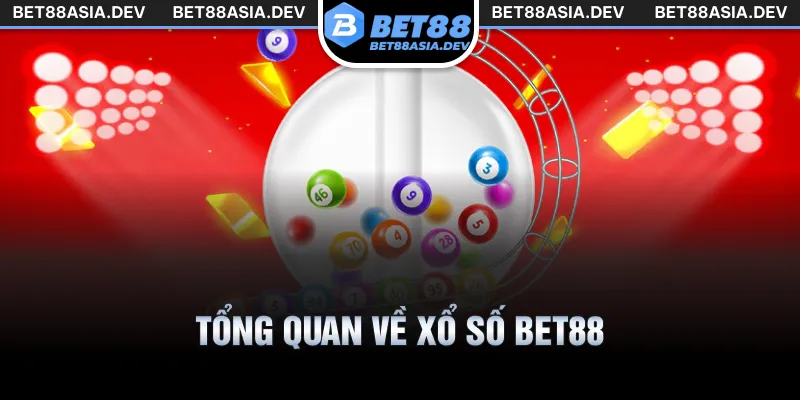 Tổng quan về xổ số Bet88