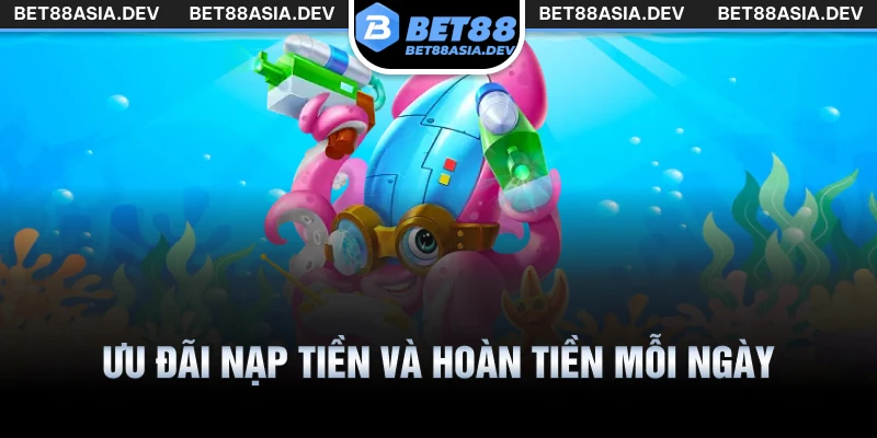 Ưu đãi nạp tiền và hoàn tiền mỗi ngày cho người chơi