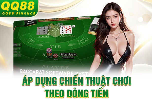 Áp dụng chiến thuật chơi theo dòng tiền