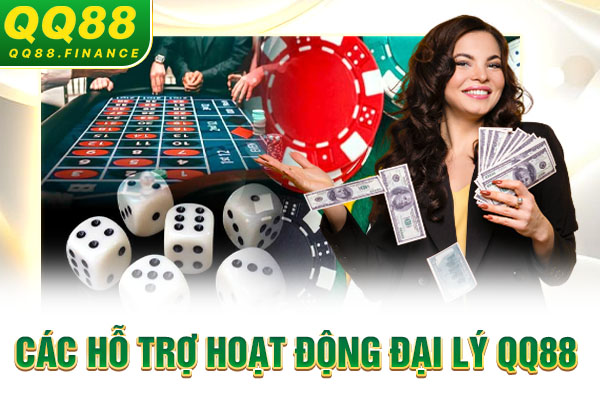 Các hỗ trợ hoạt động đại lý QQ88