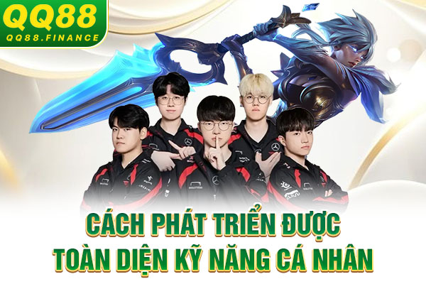 Cách phát triển được toàn diện kỹ năng cá nhân