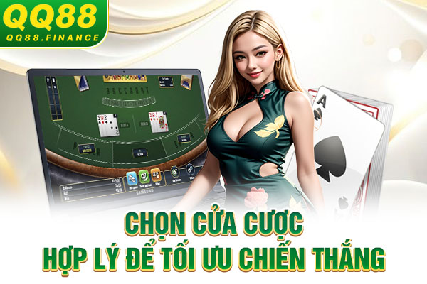 Chọn cửa cược hợp lý để tối ưu chiến thắng