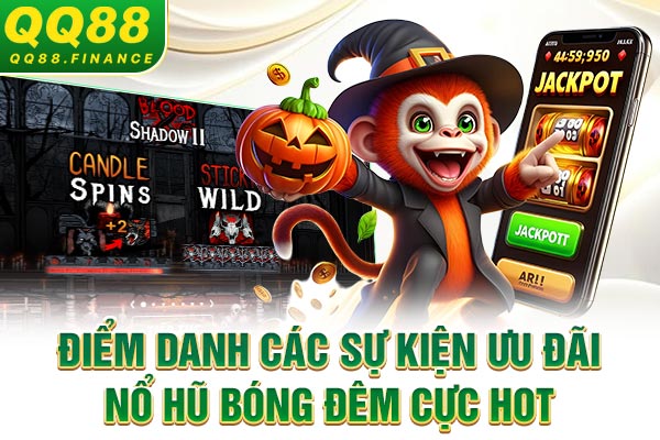 Điểm danh các sự kiện ưu đãi nổ hũ Bóng Đêm cực hot