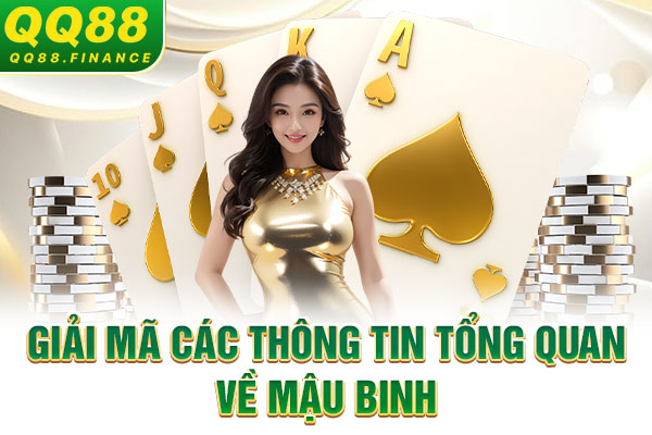 Giải mã các thông tin tổng quan về Mậu Binh