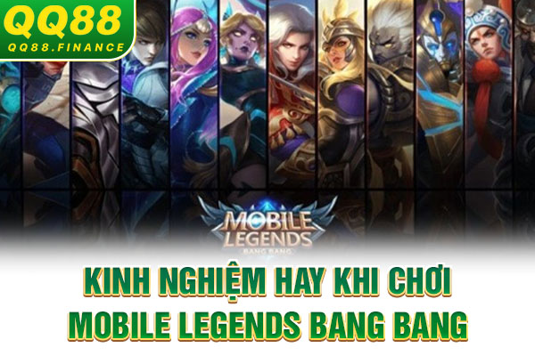 Kinh nghiệm hay khi chơi Mobile Legends Bang Bang