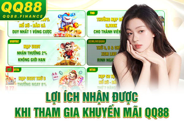 Lợi ích nhận được khi tham gia khuyến mãi QQ88