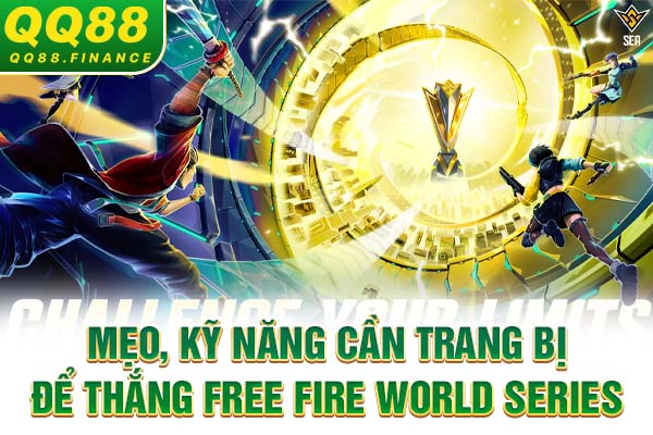 Kỹ năng cần trang bị để thắng Free Fire World Series