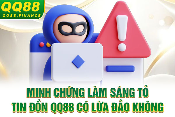 Minh chứng làm sáng tỏ tin đồn QQ88 có lừa đảo không