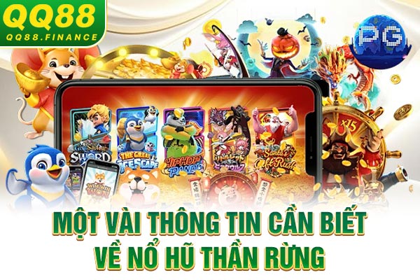 Một vài thông tin cần biết về nổ hũ Thần Rừng
