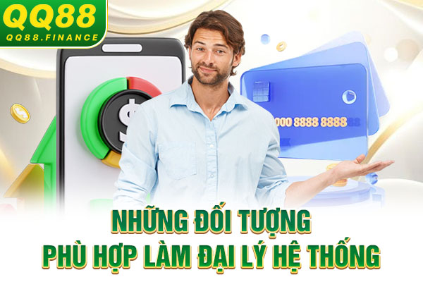 Những đối tượng phù hợp làm đại lý hệ thống
